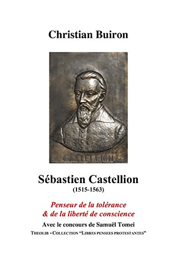 📔📔📁📂 Télécharger 📚👍 Sebastien Castellion (1515-1563). Penseur de la Tolerance et de la Liberte de Conscience Livre eBook France