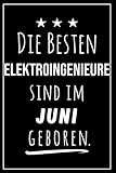 Die besten Elektroingenieure sind im Juni geboren: Notizbuch A5 I Dotted I 160 Seiten I Tolles Geschenk für Kollegen, Familie & Freunde