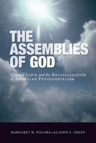 Buy The Assemblies of God: Godly Love and the Revitalization of American Pentecostalism — BookShops.in