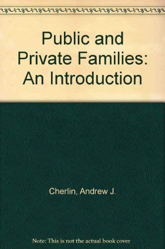 Public and Private Families: An Introduction: Andrew J. Cherlin, Draig ...