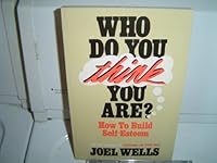 Who Do You Think You Are?: How to Build Self-Esteem 0883472406 Book Cover