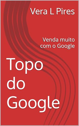 Topo do Google : Venda muito com o Google