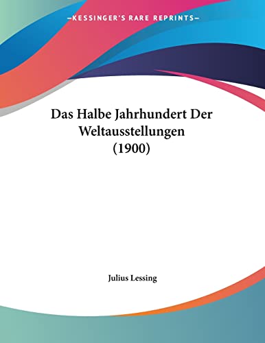 Das Halbe Jahrhundert Der Weltausstellungen (1900) (German Edition)
