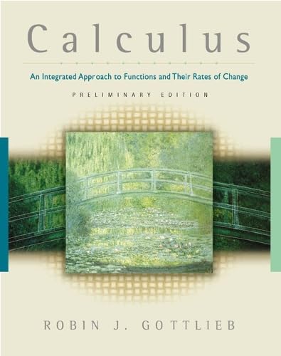 Calculus: An Integrated Approach to Functions and Their Rates of Change, Preliminary Edition