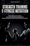 Strength Training & Fitness Nutrition (Italian Edition)