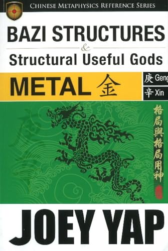 BaZi Structures and Structural Useful Gods Reference Book Metal Structures