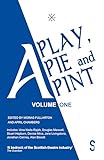 A Play, A Pie and A Pint: Volume One: Toy Plastic Chicken; A Respectable Widow Takes to Vulgarity; Chic Murray: A Funny Place for A Window; Ida Tamson; Jocky Wilson Said; Do Not Press This Button