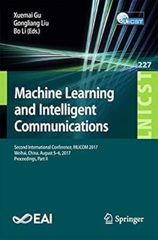 Paperback Machine Learning and Intelligent Communications: Second International Conference, Mlicom 2017, Weihai, China, August 5-6, 2017, Proceedings, Part II Book