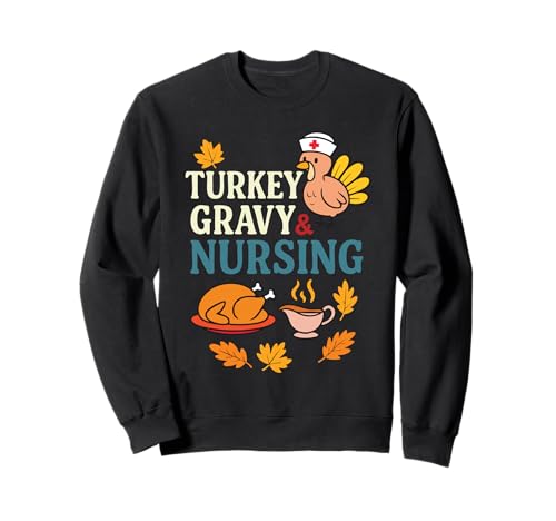 Turkey Gravy And Nursing Funny Thanksgiving Autumn Vibes Felpa