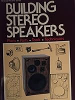 Building Stereo Speakers: Plans, Parts, Tolls, Techniques 0070692513 Book Cover