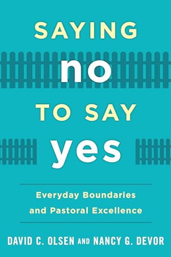 Saying No to Say Yes: Everyday Boundaries and Pastoral Excellence