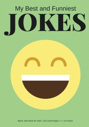 My Best and Funniest Jokes: Create Your Own Joke Book / 125 Lined Pages ...