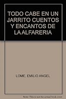 TODO CABE EN UN JARRITO CUENTOS Y ENCANTOS DE LA ALFARERIA 9681909925 Book Cover