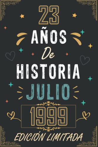 CUADERNO, 23 AÑOS DE HISTORIA JULIO 1999 EDICIÓN LIMITADA: Regalo de 23 cumpleaños para mujeres y hombres, ideas de 23 cumpleaños... un cumpleaños... ... regalo de 23 cumpleaños para él/ella.