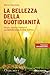 La Bellezza Della Quotidianità. Single, Coppia O Famiglia? La Meraviglia è Per Tutti! - 3