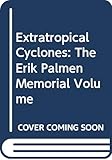 Extratropical Cyclones: The Erik Palm&Atilde;&copy;n Memorial Volume