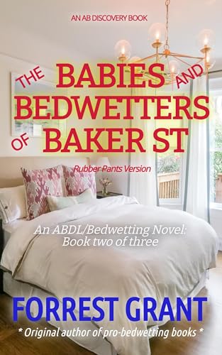 The Babies And Bedwetters Of Baker Street (Rubber Pants Version): An ABDl/nappy/bedwetting story