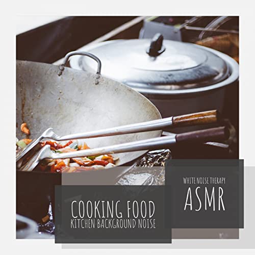 Cooking Food Kitchen Background Noise by ASMSTR & White Noise Therapy
