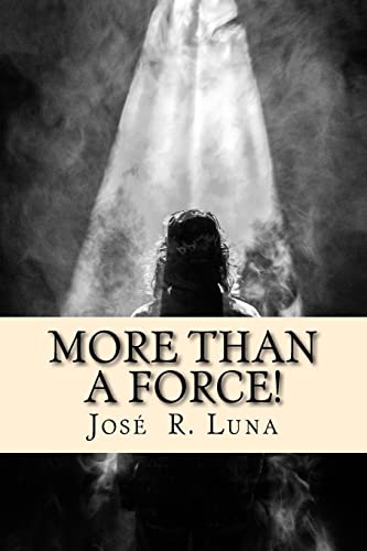 More Than A Force:: Entendiendo Cómo Opera El Espíritu Santo.