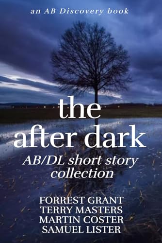 The After Dark AB/DL Short Story Collection: An Adult Baby Book