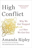 High Conflict: Why We Get Trapped and How We Get Out (English Edition)