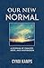 Our New Normal: A Journal of Tragedy, Hope and Inspiration