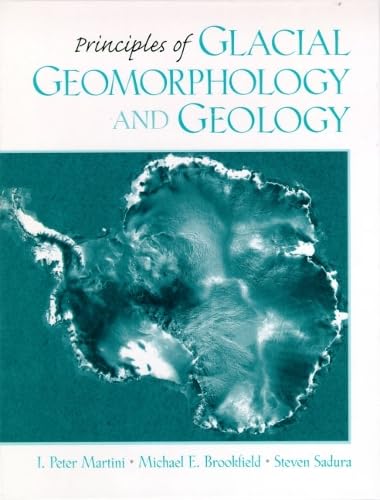 Principles of Glacial Geomorphology and Geology      1st Edition
