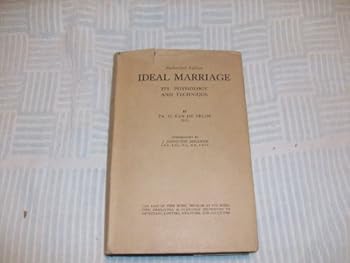 Hardcover Ideal Marriage: Its Physiology and Technique Book