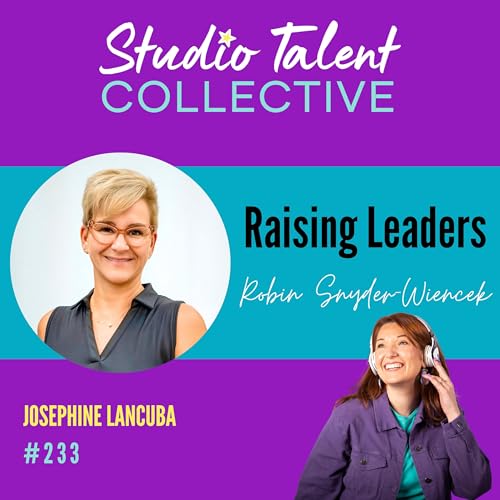 233: Raising Leaders with Robin Snyder-Wiencek