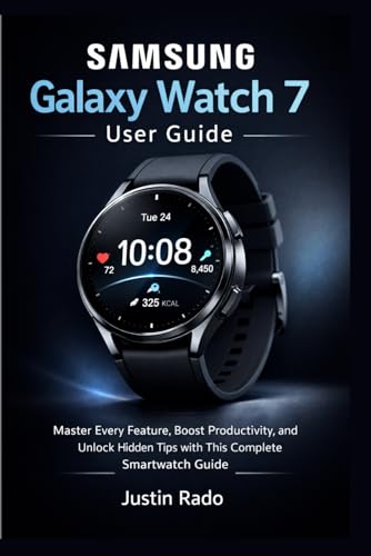 Samsung Galaxy Watch 7 User Guide: Master Every Feature, Boost Productivity, and Unlock Hidden Tips