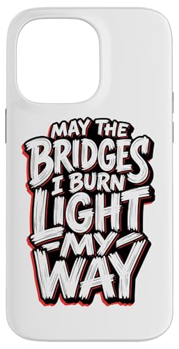 May The Bridges I Burn Light My Way �G�b�W�̌������Ԃ��O�����W ���p �X�}�z�P�[�X iPhone 14 Pro Max �p