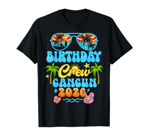 Cancun Birthday Crew Vacation Cruise 2026 Summer Group Trip T-Shirt
