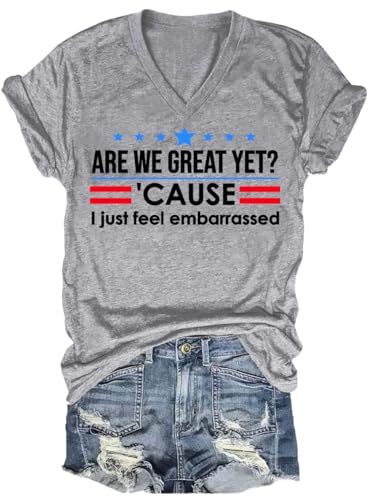 are We Great Yet V-Neck Shirt are We Great Yet Cause I Just Feel Embarrassed Shirt are We Great Yet V-Neck T-Shirt Grey