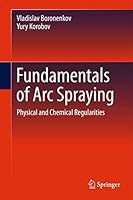 Fundamentals of Arc Spraying: Physical and Chemical Regularities 3319223054 Book Cover