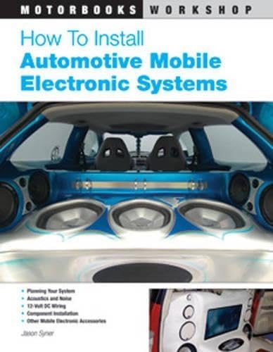 How to Install Automotive Mobile Electronic Systems (Motorbooks Workshop) Paperback – January 3, 2010
