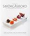 The Swedish Smorgasbord: All the Original Recipes in Modern Style