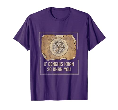 Funny AP World History Pun If Genghis Khan So Khan You T-Shirt