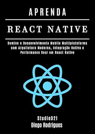 APRENDA REACT NATIVE Edição 2025: Domine o Desenvolvimento Mobile ...
