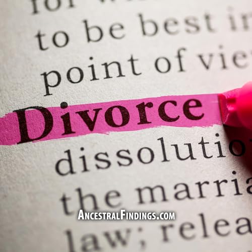 AF-1233: Divorce Records and What They Reveal About Your Ancestors | Ancestral Findings Podcast
