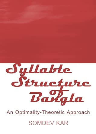 Syllable Structure of Bangla: An Optimality-Theoretic Approach book cover
