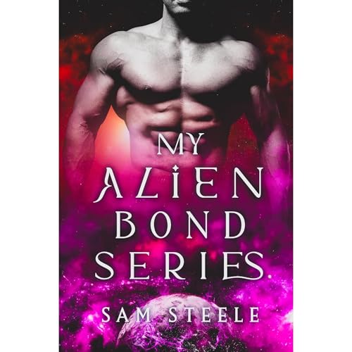 My Alien Bond Series | Sam Steele episode artwork