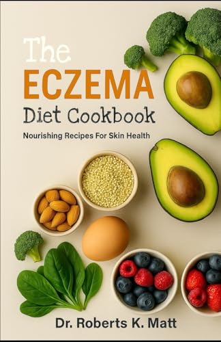 The Eczema Diet Cookbook: Nourishing Recipes For Skin Health