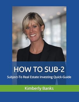 Paperback How-To Sub-2: Subject-To Real Estate Investing Quick-Guide (Get Started With Real Estate Investing!) Book