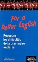 For a better English - Résoudre les difficultés de la grammaire anglaise 2729808736 Book Cover