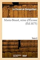 Marie-Stuart, Reine d'Écosse. Tome 2 2329858736 Book Cover