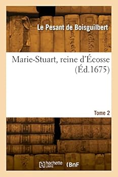 Marie-Stuart, Reine d'Écosse. Tome 2