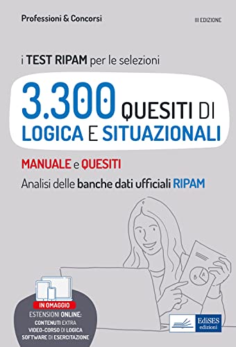Collana: i Test RIPAM per le selezioni: 3.300 quesiti di logica e situazionali risolti e commentati - Analisi delle banche dati ufficiali RIPAM