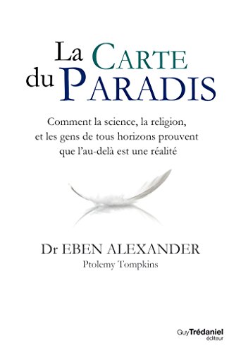 👏📂📖📔 Télécharger 📱🔊 La carte du Paradis : Comment la science, la religion, et les gens de tous horizons prouvent que l'a PDF