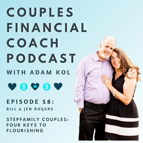 Page de couverture de Episode 58 - Stepfamily Couples: Four Keys To Flourishing
