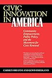 Civic Innovation in America: Community Empowerment, Public Policy, and the Movement for Civic Renewal
